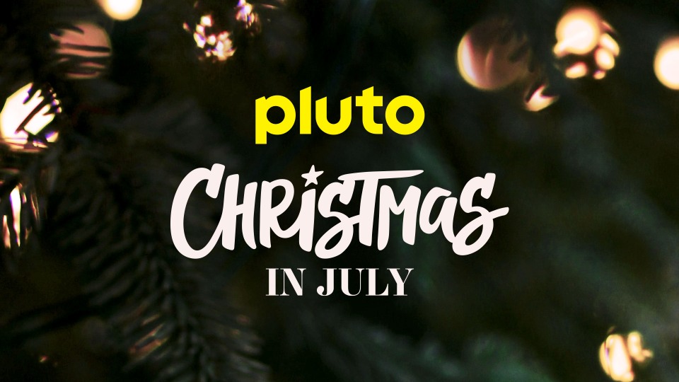 Christmas Comes Early on Pluto TV with the Launch of Its First-Ever "Christmas in July" Destination